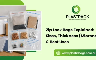 Zip Lock Bags Explained: Sizes, Thickness (Microns) and Best Uses